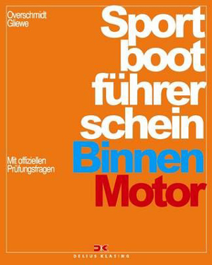 Sportbootführerschein Binnen Motor. Mit offiziellem Fragenkatalog