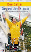 Gegen den Strom: In 178 Tagen allein um die Welt